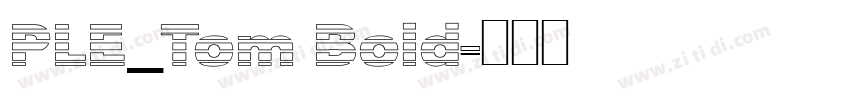 PLE_Tom Bold字体转换